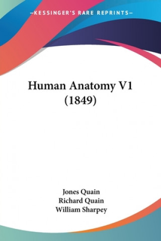 Kniha Human Anatomy V1 (1849) Jones Quain