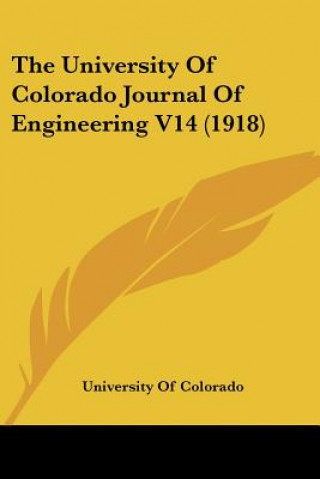 Kniha The University Of Colorado Journal Of Engineering V14 (1918) University of Colorado