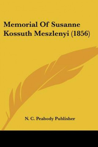 Book Memorial Of Susanne Kossuth Meszlenyi (1856) N. C. Peabody Publisher