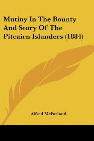 Carte Mutiny In The Bounty And Story Of The Pitcairn Islanders (1884) Alfred McFarland