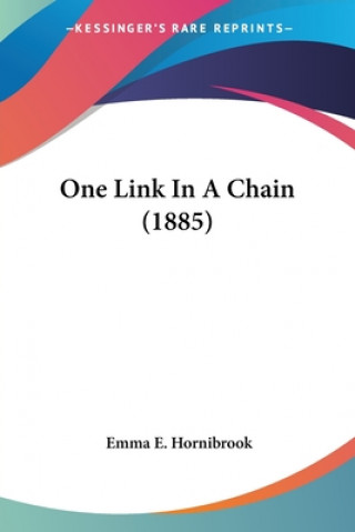 Livro One Link In A Chain (1885) Emma E. Hornibrook