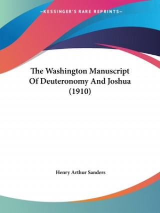 Könyv The Washington Manuscript Of Deuteronomy And Joshua (1910) Henry Arthur Sanders