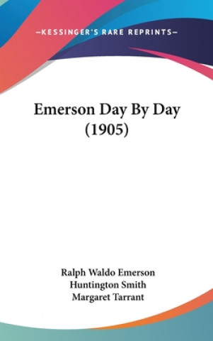 Kniha Emerson Day By Day (1905) Ralph Waldo Emerson