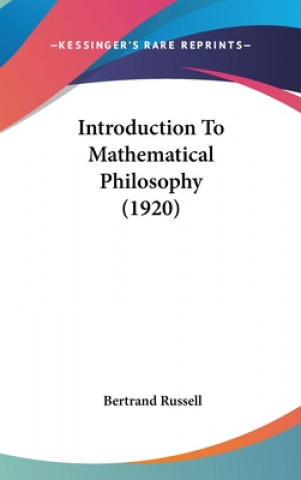 Kniha Introduction To Mathematical Philosophy (1920) Bertrand Russell