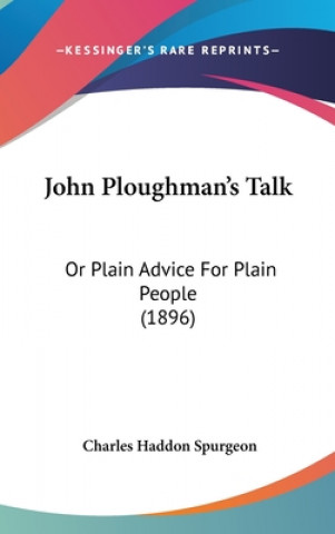 Książka John Ploughman's Talk: Or Plain Advice For Plain People (1896) Charles Haddon Spurgeon