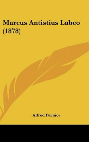 Libro Marcus Antistius Labeo (1878) Alfred Pernice