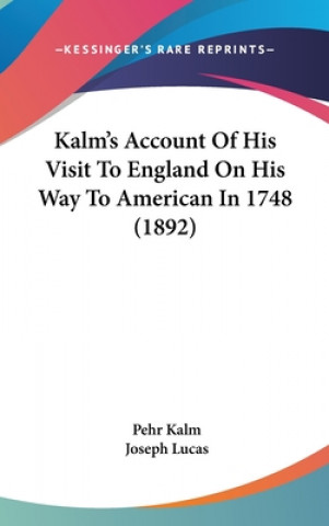 Kniha Kalm's Account Of His Visit To England On His Way To American In 1748 (1892) Pehr Kalm