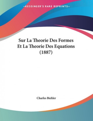 Carte Sur La Theorie Des Formes Et La Theorie Des Equations (1887) Charles Biehler