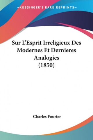 Carte Sur L'Esprit Irreligieux Des Modernes Et Dernieres Analogies (1850) Charles Fourier