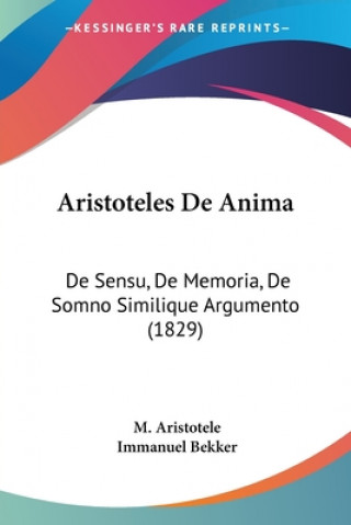 Knjiga Aristoteles De Anima: De Sensu, De Memoria, De Somno Similique Argumento (1829) M. Aristotele