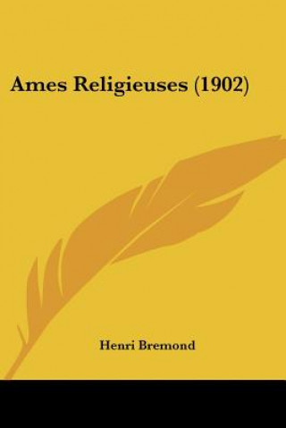 Книга Ames Religieuses (1902) Henri Bremond