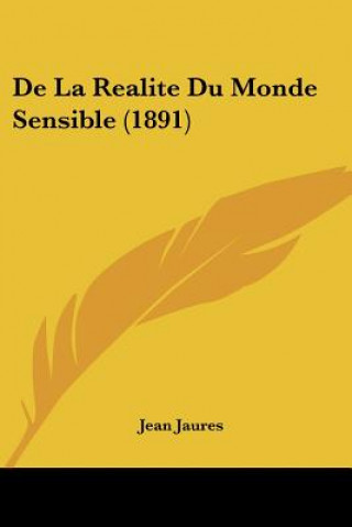 Kniha De La Realite Du Monde Sensible (1891) Jean Jaures