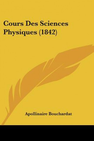 Kniha Cours Des Sciences Physiques (1842) Apollinaire Bouchardat