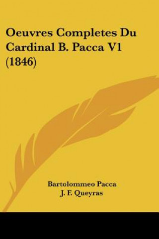 Kniha Oeuvres Completes Du Cardinal B. Pacca V1 (1846) Bartolommeo Pacca