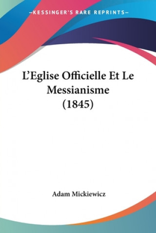 Kniha L'Eglise Officielle Et Le Messianisme (1845) Adam Mickiewicz