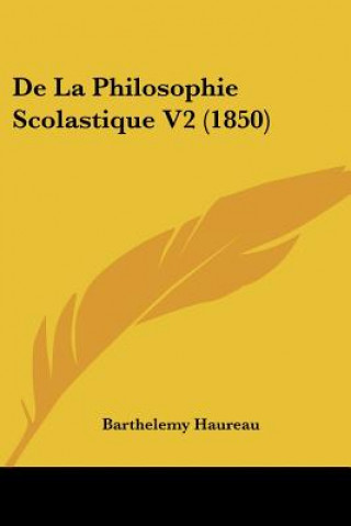 Kniha De La Philosophie Scolastique V2 (1850) Barthelemy Haureau