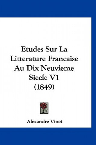 Carte Etudes Sur La Litterature Francaise Au Dix Neuvieme Siecle V1 (1849) Alexandre Vinet