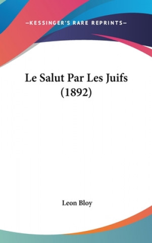 Carte Le Salut Par Les Juifs (1892) Leon Bloy