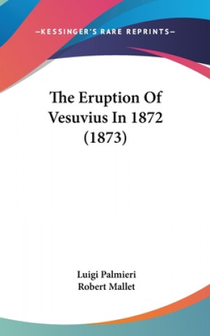 Kniha The Eruption Of Vesuvius In 1872 (1873) Luigi Palmieri