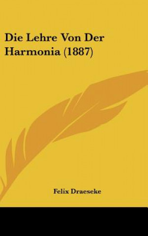 Buch Die Lehre Von Der Harmonia (1887) Felix Draeseke