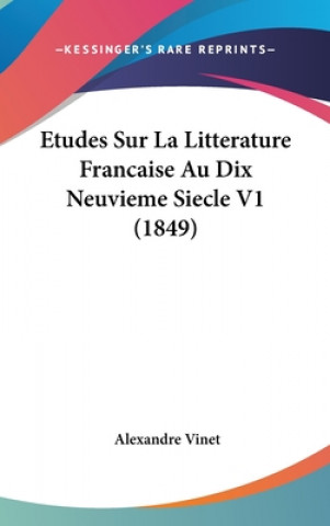 Carte Etudes Sur La Litterature Francaise Au Dix Neuvieme Siecle V1 (1849) Alexandre Vinet