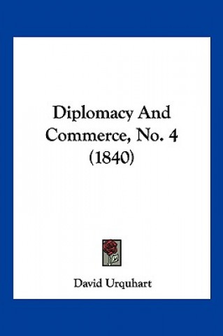 Buch Diplomacy And Commerce, No. 4 (1840) David Urquhart