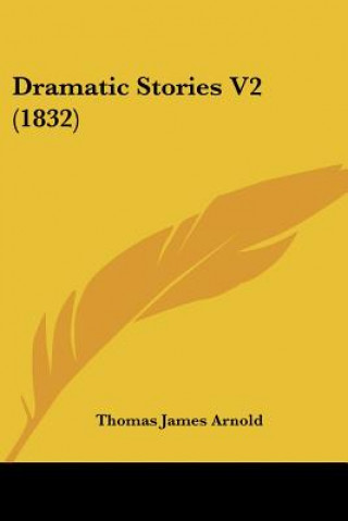 Boek Dramatic Stories V2 (1832) Thomas James Arnold