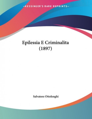 Carte Epilessia E Criminalita (1897) Salvatore Ottolenghi