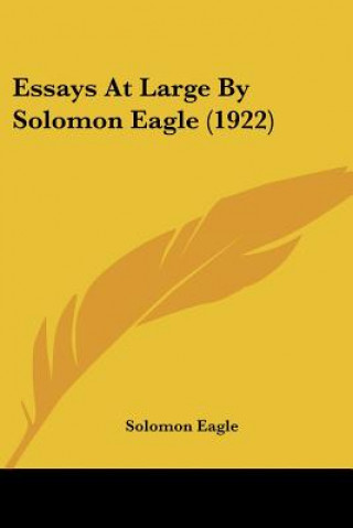 Carte Essays at Large by Solomon Eagle (1922) Solomon Eagle
