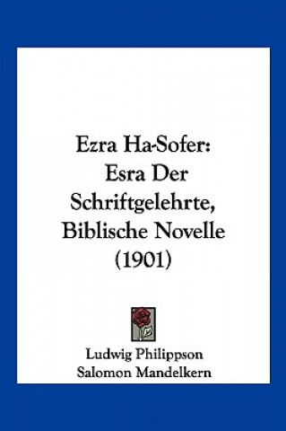 Książka Ezra Ha-Sofer: Esra Der Schriftgelehrte, Biblische Novelle (1901) Ludwig Philippson