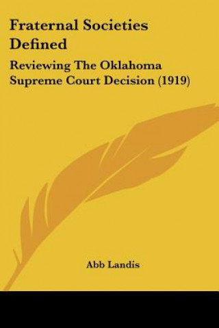 Kniha Fraternal Societies Defined: Reviewing The Oklahoma Supreme Court Decision (1919) Abb Landis