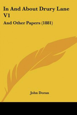 Livro In And About Drury Lane V1: And Other Papers (1881) John Doran