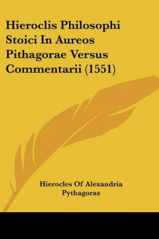 Book Hieroclis Philosophi Stoici In Aureos Pithagorae Versus Commentarii (1551) Of Alexandria Hierocles of Alexandria