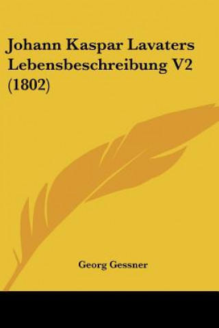 Książka Johann Kaspar Lavaters Lebensbeschreibung V2 (1802) Georg Gessner