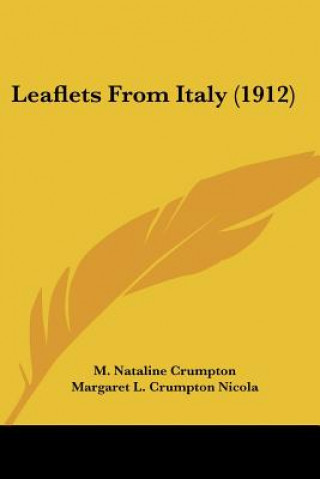 Книга Leaflets From Italy (1912) M. Nataline Crumpton