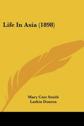 Boek Life In Asia (1898) Mary Cate Smith
