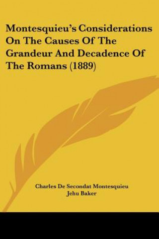 Kniha Montesquieu's Considerations on the Causes of the Grandeur and Decadence of the Romans (1889) Charles de Secondat Montesquieu