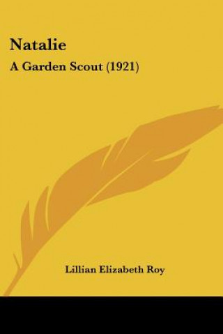 Kniha Natalie: A Garden Scout (1921) Lillian Elizabeth Roy