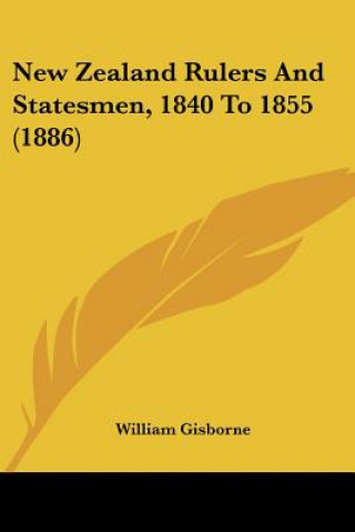 Könyv New Zealand Rulers And Statesmen, 1840 To 1855 (1886) William Gisborne