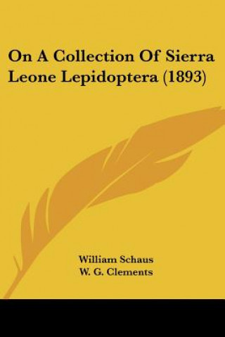 Book On A Collection Of Sierra Leone Lepidoptera (1893) William Schaus