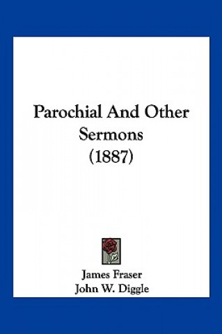 Libro Parochial And Other Sermons (1887) James Fraser
