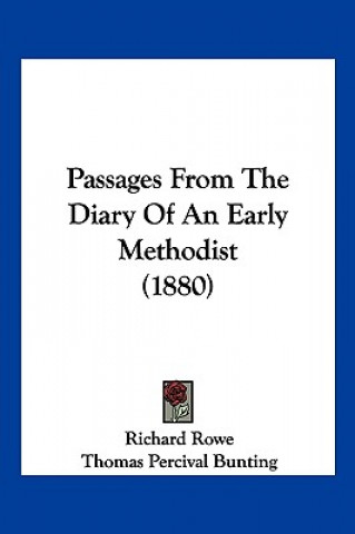 Könyv Passages From The Diary Of An Early Methodist (1880) Richard Rowe