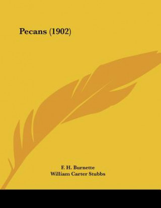 Kniha Pecans (1902) F. H. Burnette
