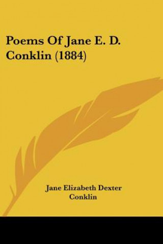 Kniha Poems Of Jane E. D. Conklin (1884) Jane Elizabeth Dexter Conklin