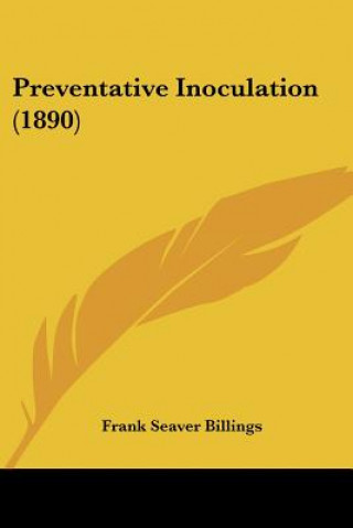 Livre Preventative Inoculation (1890) Frank Seaver Billings