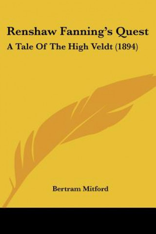 Книга Renshaw Fanning's Quest: A Tale Of The High Veldt (1894) Bertram Mitford