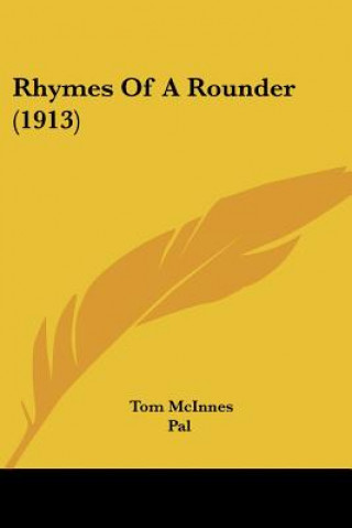 Kniha Rhymes Of A Rounder (1913) Tom McInnes