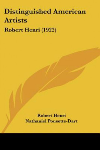 Kniha Distinguished American Artists: Robert Henri (1922) Robert Henri