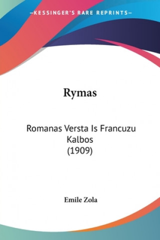 Kniha Rymas: Romanas Versta Is Francuzu Kalbos (1909) Émile Zola