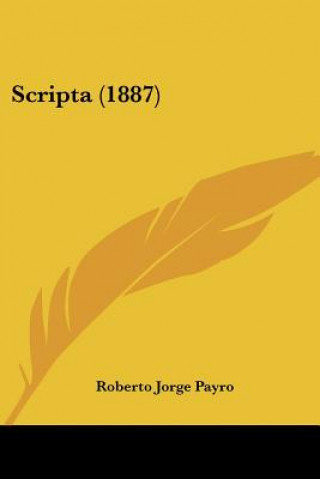 Buch Scripta (1887) Roberto Jorge Payro